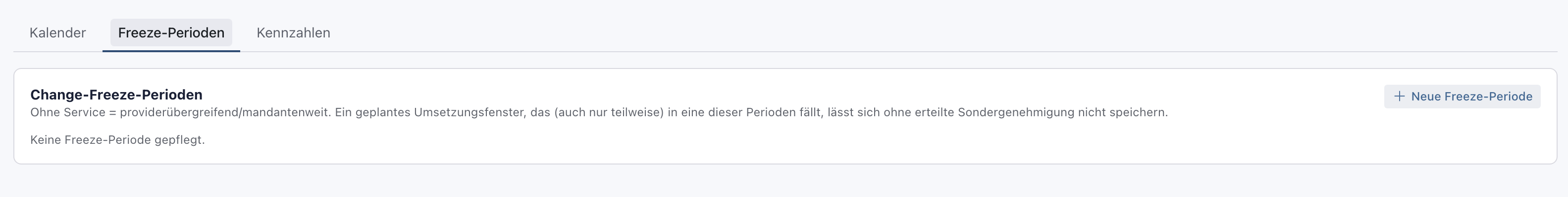 Reiter Freeze-Perioden ohne Eintrag mit dem Hinweis Keine Freeze-Periode gepflegt und der Schaltfläche Neue Freeze-Periode