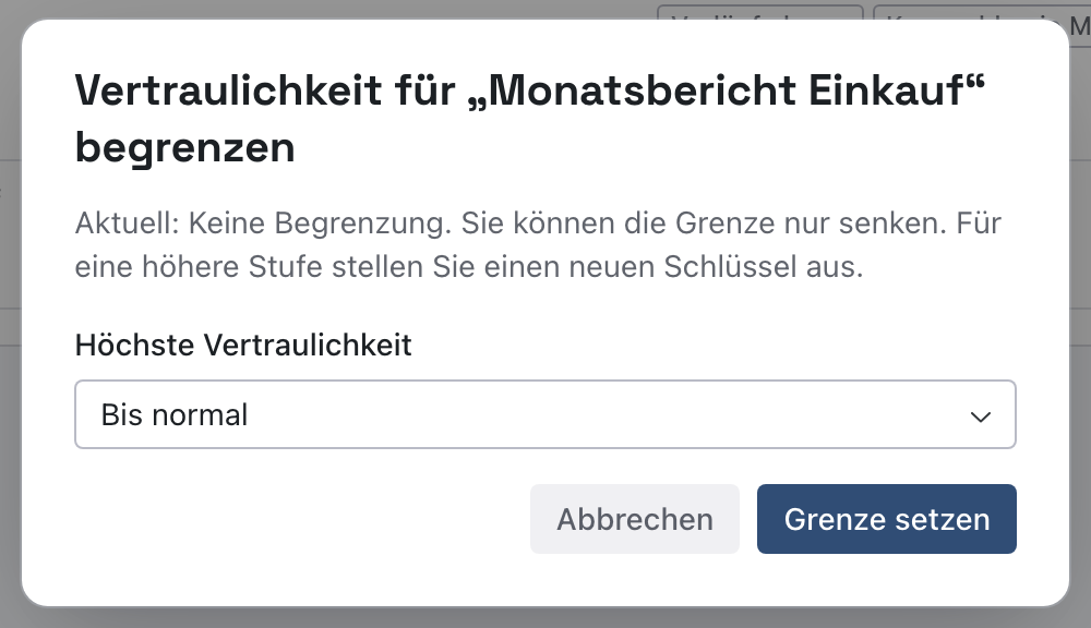 Dialog Vertraulichkeit für Monatsbericht Einkauf begrenzen: Aktuell keine Begrenzung, Höchste Vertraulichkeit Bis normal, Knopf Grenze setzen