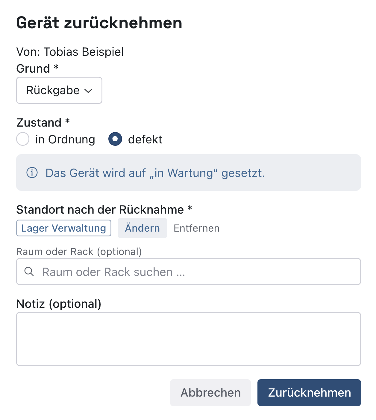 Dialog Gerät zurücknehmen von Tobias Beispiel mit Grund Rückgabe, Zustand defekt, dem Hinweis, dass das Gerät auf in Wartung gesetzt wird, Standort nach der Rücknahme Lager Verwaltung, leerer Notiz und den Knöpfen Abbrechen und Zurücknehmen