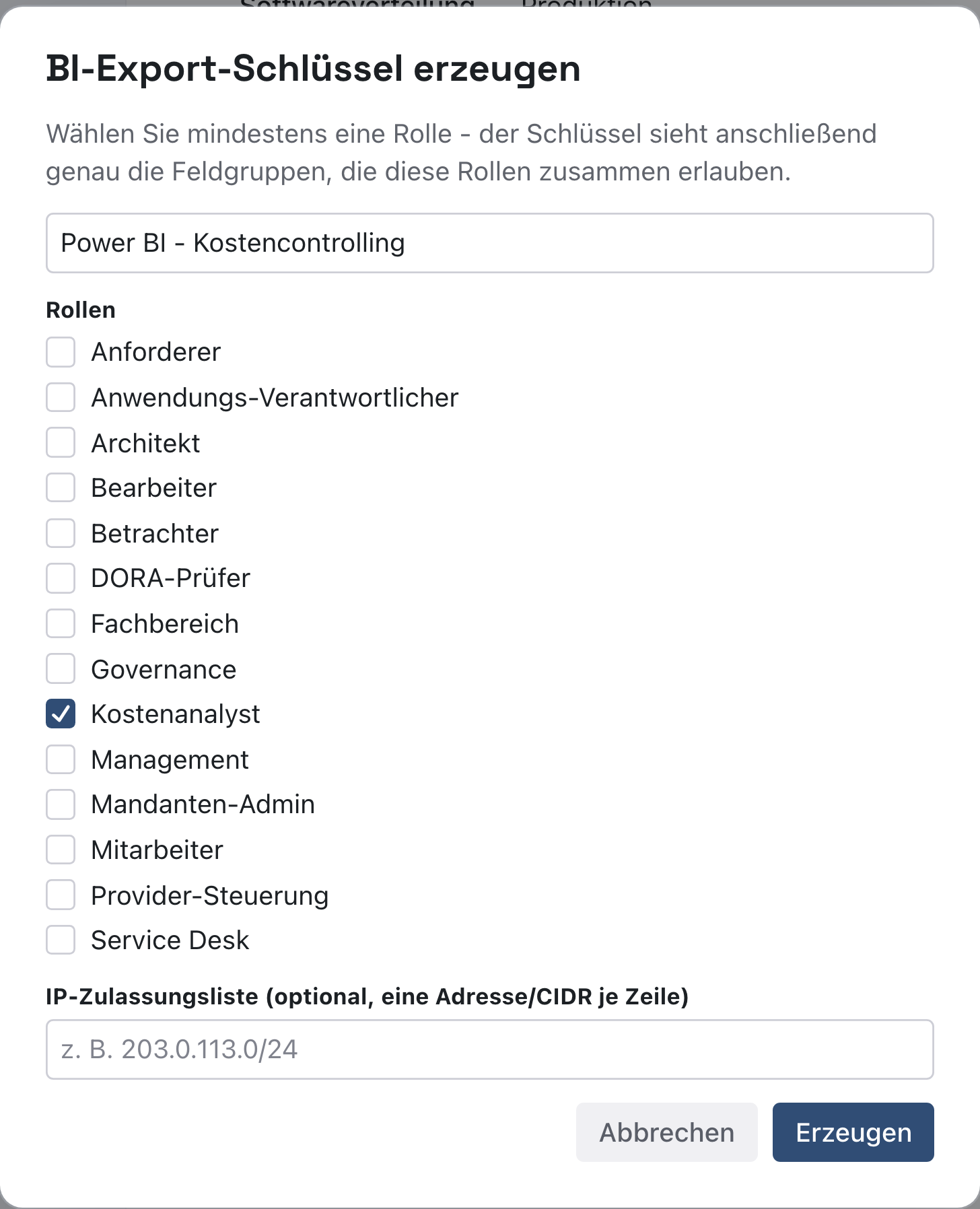 Dialog BI-Export-Schlüssel erzeugen mit dem Namen Power BI - Kostencontrolling, der Liste der Rollen mit Häkchen bei Kostenanalyst, dem leeren Feld IP-Zulassungsliste und den Knöpfen Abbrechen und Erzeugen