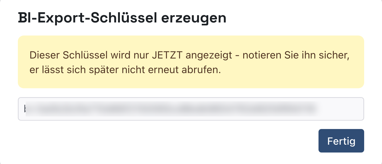 Dialog BI-Export-Schlüssel erzeugen mit dem gelben Hinweis, dass der Schlüssel nur jetzt angezeigt wird, dem Schlüssel im Feld, hier unkenntlich gemacht, und dem Knopf Fertig