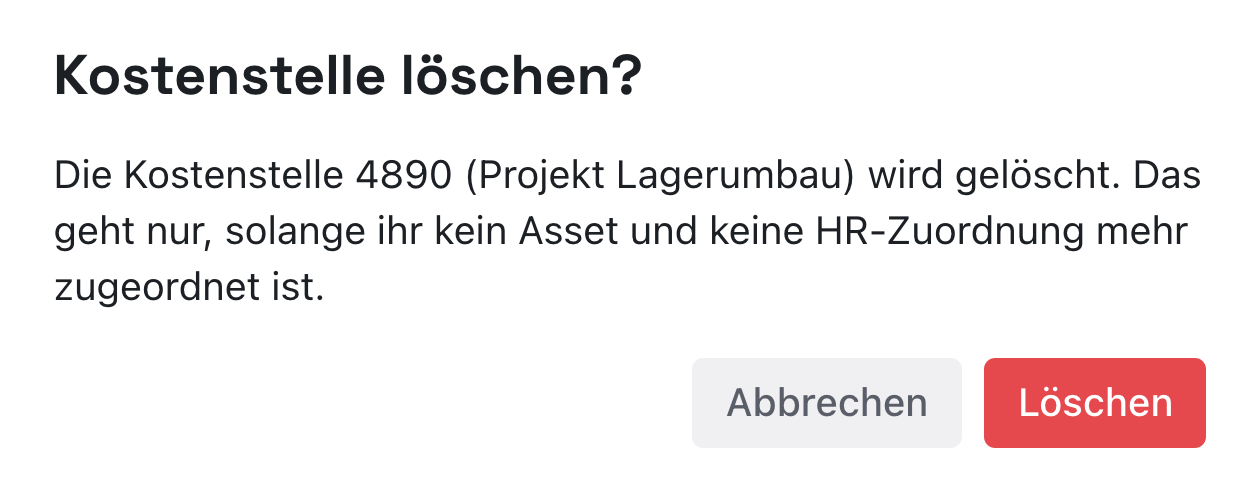 Dialog Kostenstelle löschen? mit dem Text, dass die Kostenstelle 4890 Projekt Lagerumbau gelöscht wird, und den Knöpfen Abbrechen und Löschen