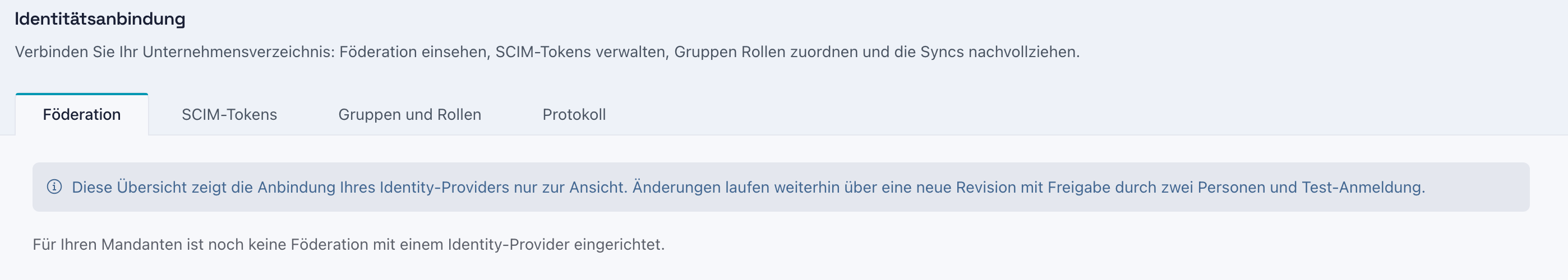 Seite Identitätsanbindung mit den Reitern Föderation, SCIM-Tokens, Gruppen und Rollen und Protokoll; der Reiter Föderation meldet, dass noch keine Föderation eingerichtet ist