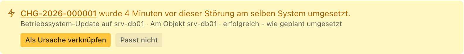 Nur noch der Hinweis auf CHG-2026-000001 mit den Schaltflächen Als Ursache verknüpfen und Passt nicht