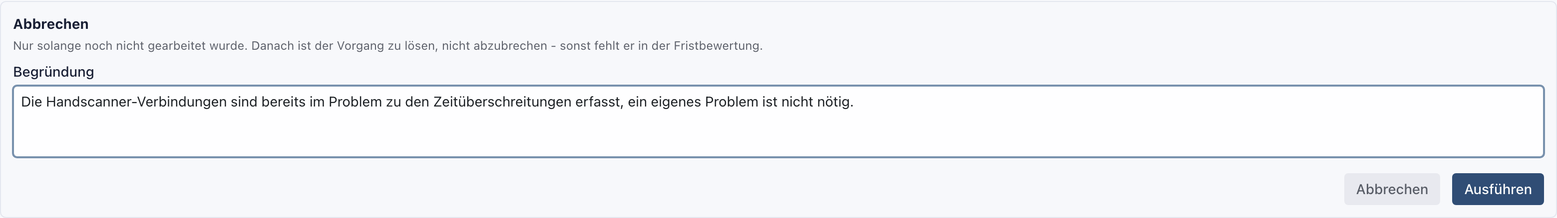 Formular Abbrechen am Problem mit eingetragener Begründung